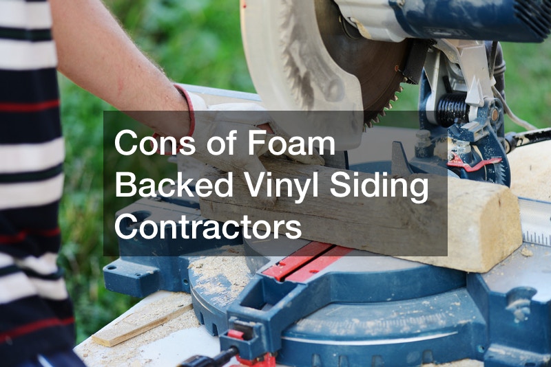 Cons of Foam Backed Vinyl Siding Contractors