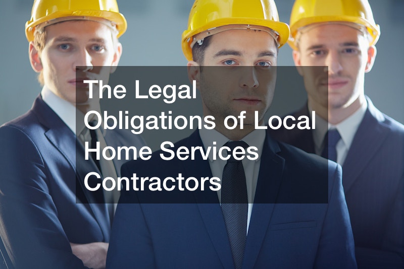 The Legal Obligations of Local Home Services Contractors