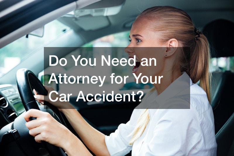 Do You Need an Attorney for Your Car Accident?