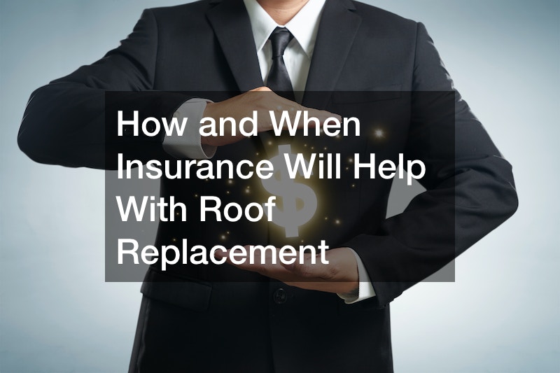 How and When Insurance Will Help With Roof Replacement