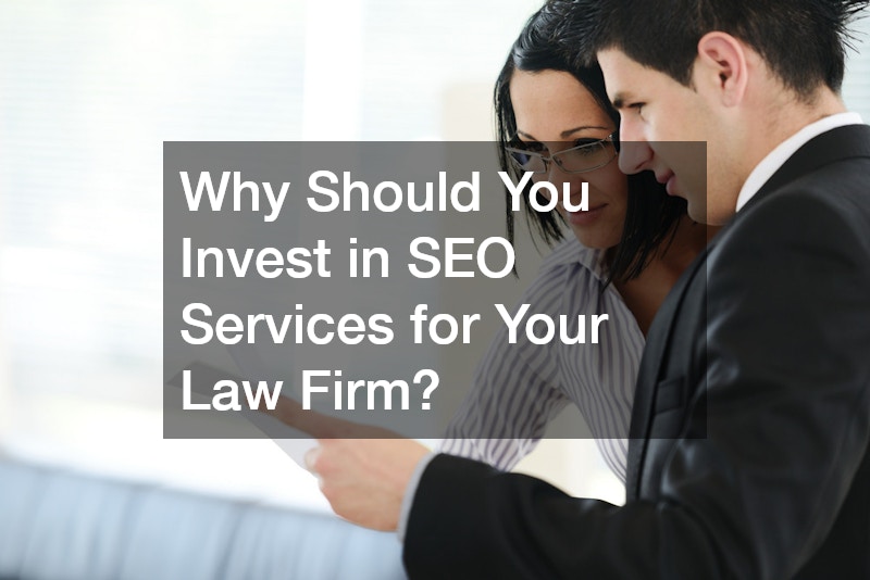 Why Should You Invest in SEO Services for Your Law Firm?