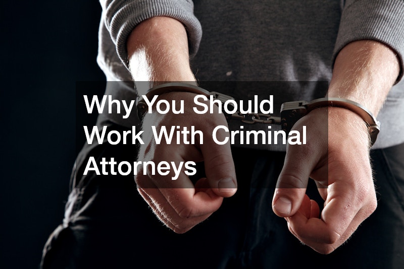 Why You Should Work With Criminal Attorneys